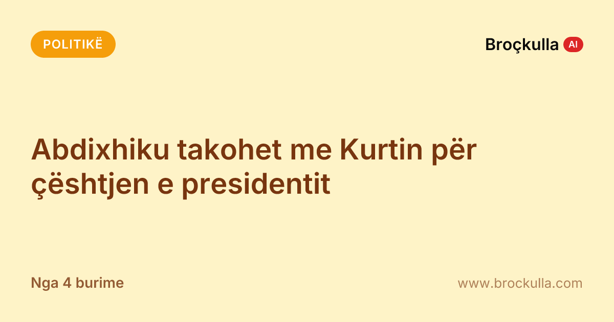 Abdixhiku takohet me Kurtin për çështjen e presidentit