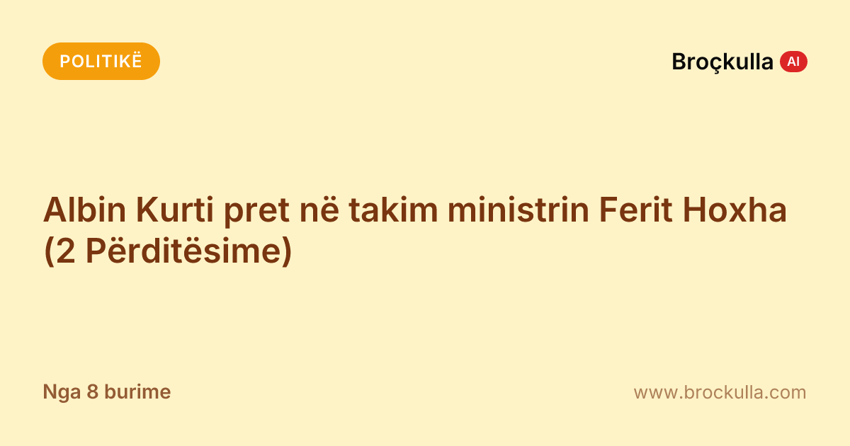 Albin Kurti pret në takim ministrin Ferit Hoxha (2 Përditësime)