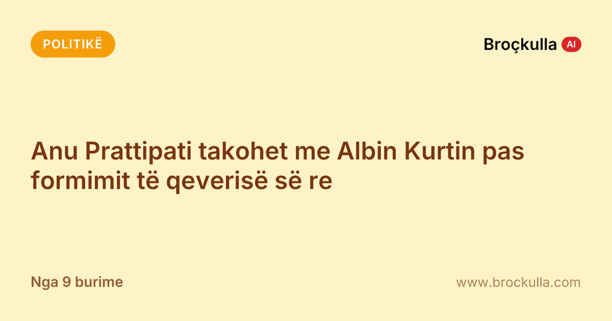 Anu Prattipati takohet me Albin Kurtin pas formimit të qeverisë së re
