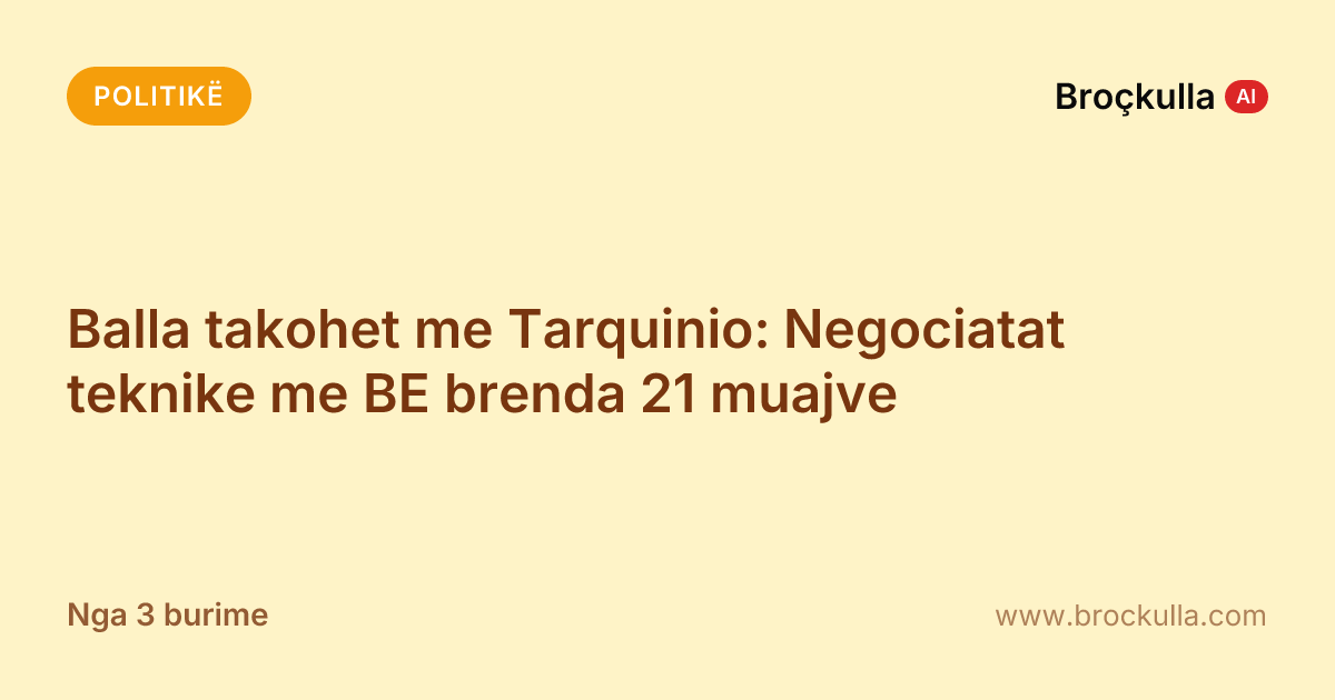 Balla takohet me Tarquinio: Negociatat teknike me BE brenda 21 muajve
