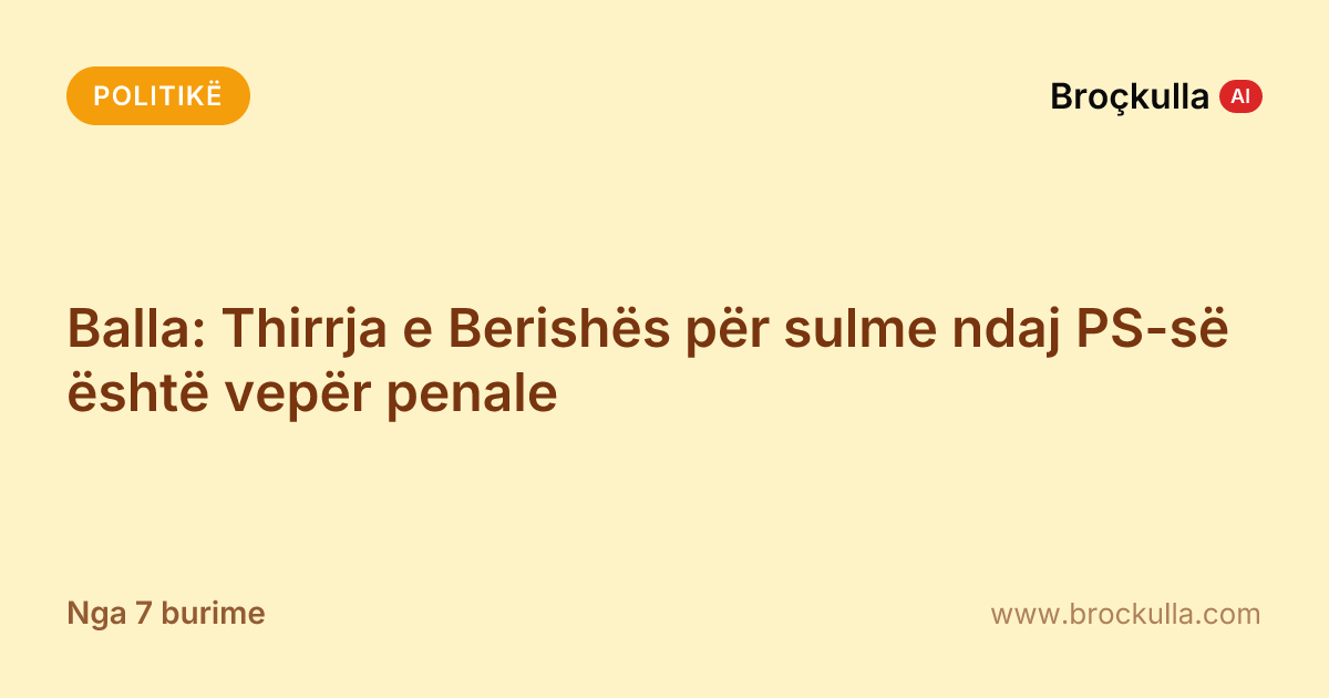 Balla: Thirrja e Berishës për sulme ndaj PS-së është vepër penale