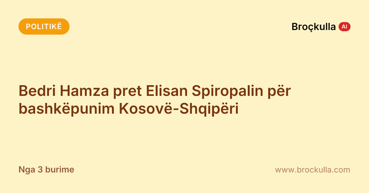 Bedri Hamza pret Elisan Spiropalin për bashkëpunim Kosovë-Shqipëri