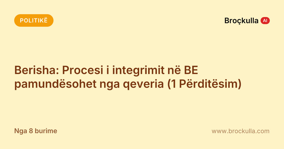 Berisha: Procesi i integrimit në BE pamundësohet nga qeveria (1 Përditësim)