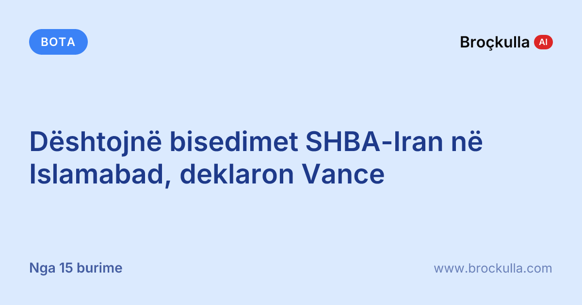 Dështojnë bisedimet SHBA-Iran në Islamabad, deklaron Vance