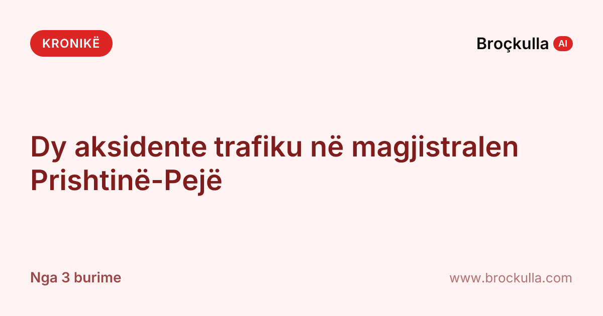Dy aksidente trafiku në magjistralen Prishtinë-Pejë