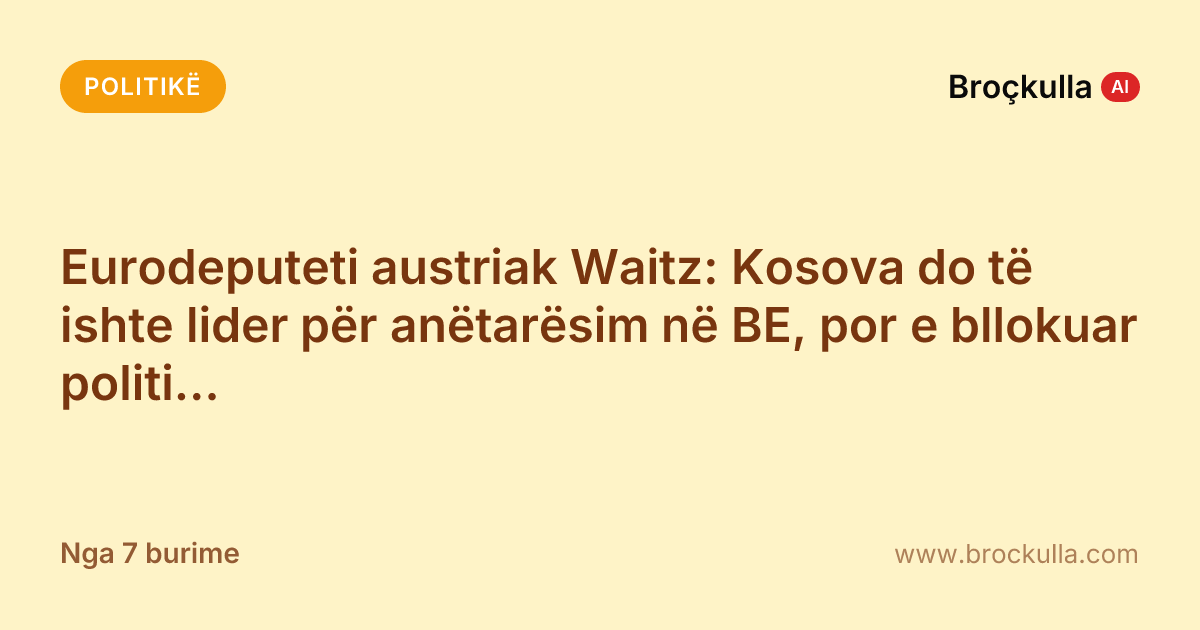 Eurodeputeti austriak Waitz: Kosova do të ishte lider për anëtarësim në BE, por e bllokuar politikisht