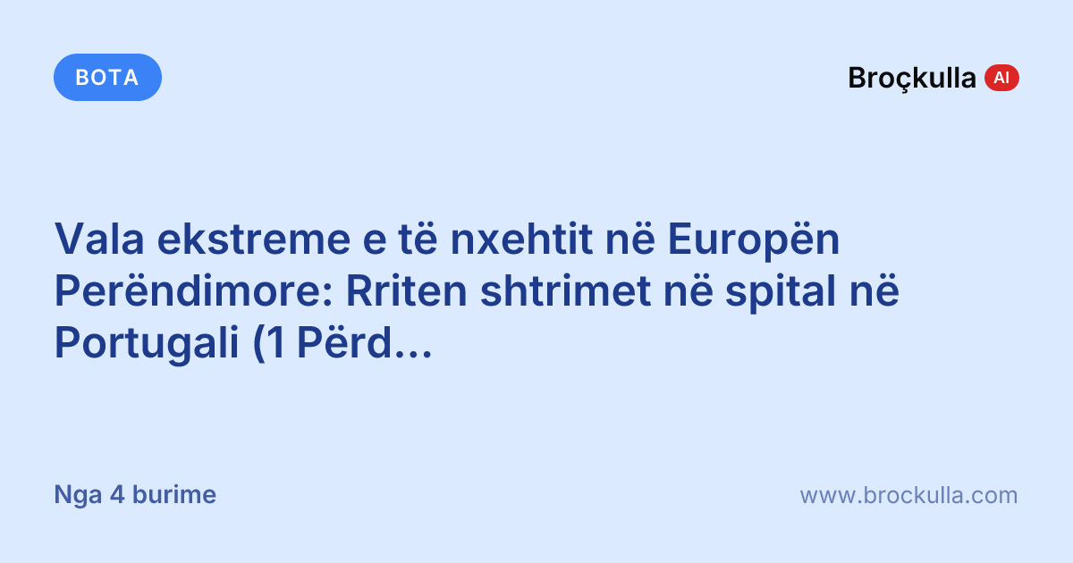 Vala ekstreme e të nxehtit në Europën Perëndimore: Rriten shtrimet në spital në Portugali (1 Përditësim)