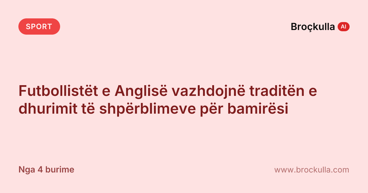 Futbollistët e Anglisë vazhdojnë traditën e dhurimit të shpërblimeve për bamirësi