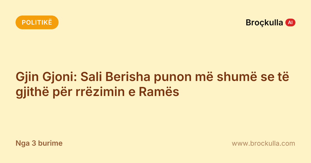 Gjin Gjoni: Sali Berisha punon më shumë se të gjithë për rrëzimin e Ramës