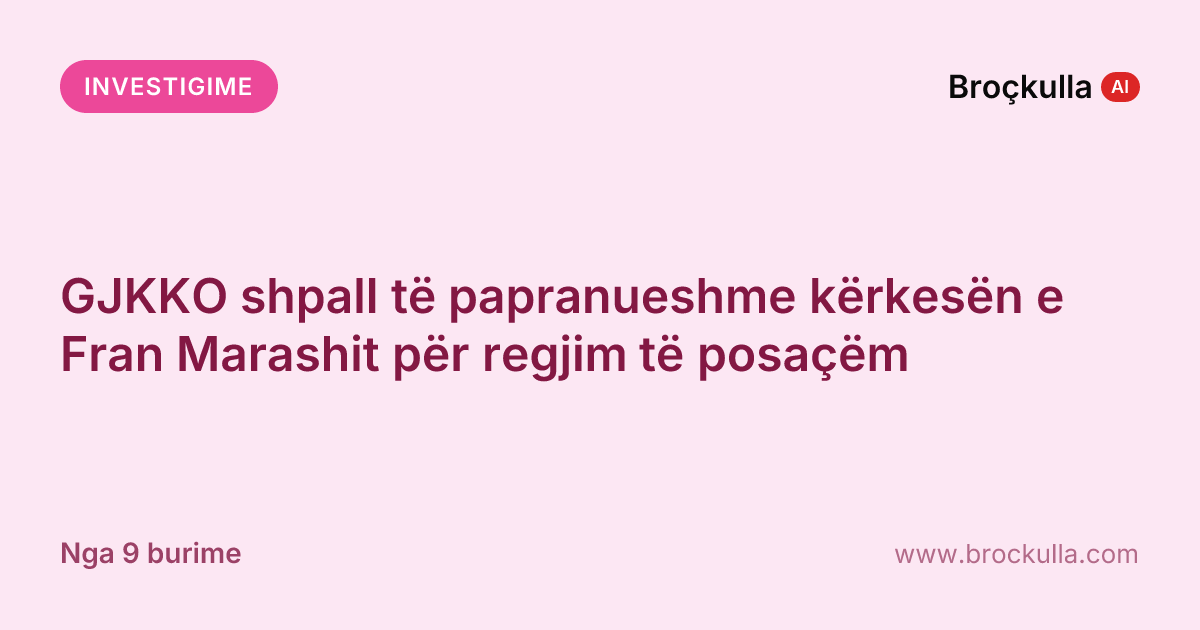 GJKKO shpall të papranueshme kërkesën e Fran Marashit për regjim të posaçëm