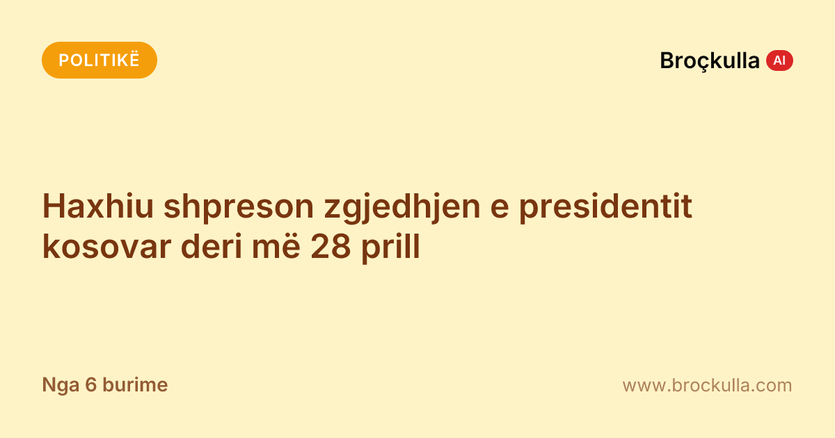 Haxhiu shpreson zgjedhjen e presidentit kosovar deri më 28 prill