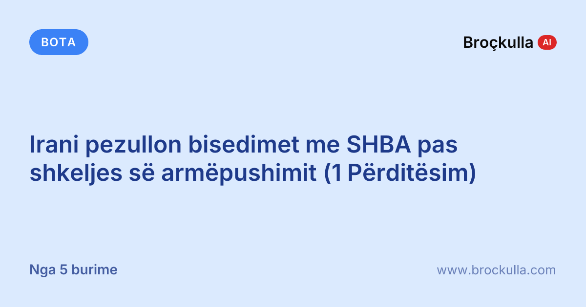 Irani pezullon bisedimet me SHBA pas shkeljes së armëpushimit (1 Përditësim)