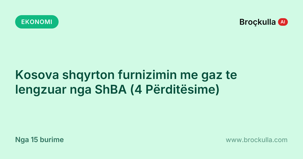 Kosova shqyrton furnizimin me gaz te lengzuar nga ShBA (4 Përditësime)