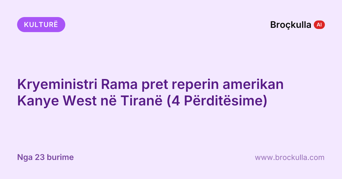 Kryeministri Rama pret reperin amerikan Kanye West në Tiranë (4 Përditësime)
