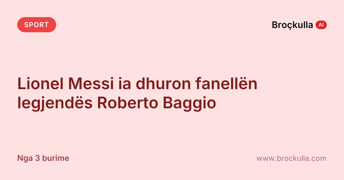 Lionel Messi ia dhuron fanellën legjendës Roberto Baggio