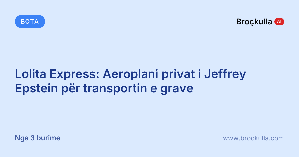 Lolita Express: Aeroplani privat i Jeffrey Epstein për transportin e grave