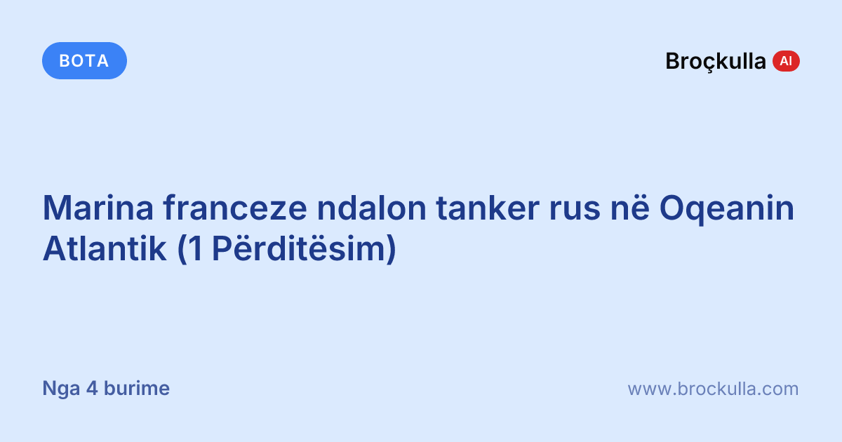 Marina franceze ndalon tanker rus në Oqeanin Atlantik (1 Përditësim)