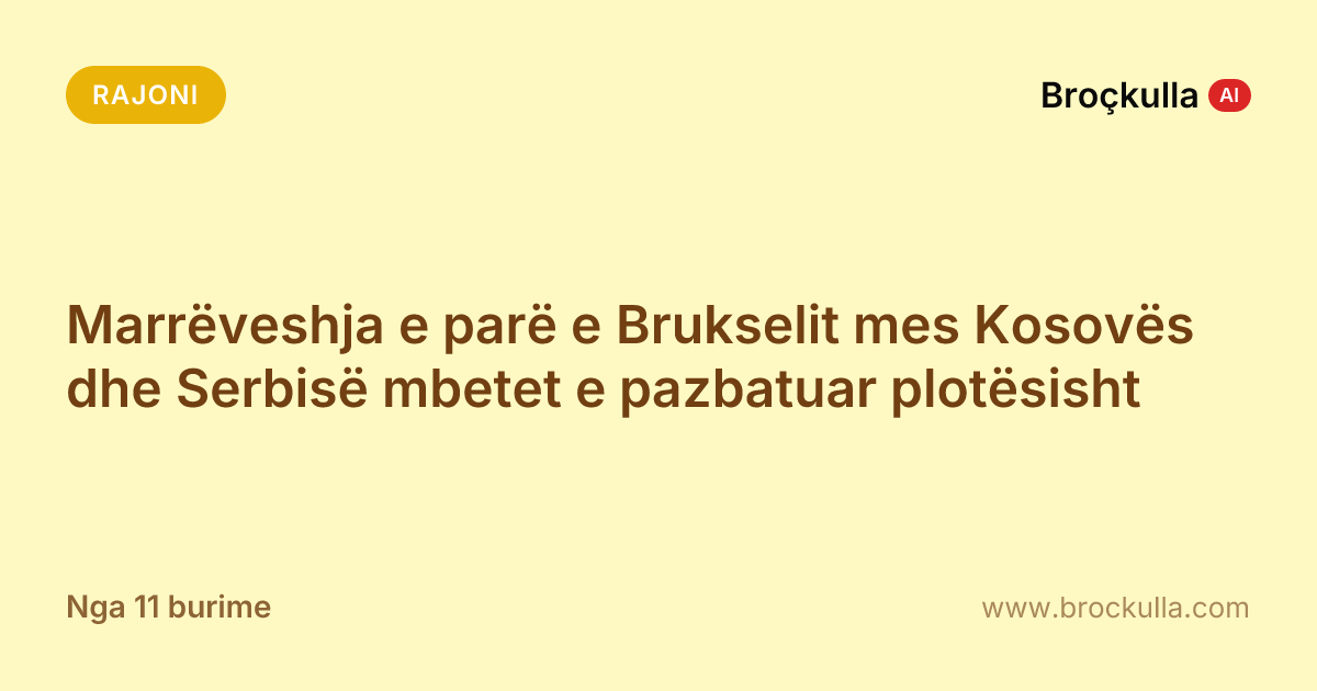 Marrëveshja e parë e Brukselit mes Kosovës dhe Serbisë mbetet e pazbatuar plotësisht
