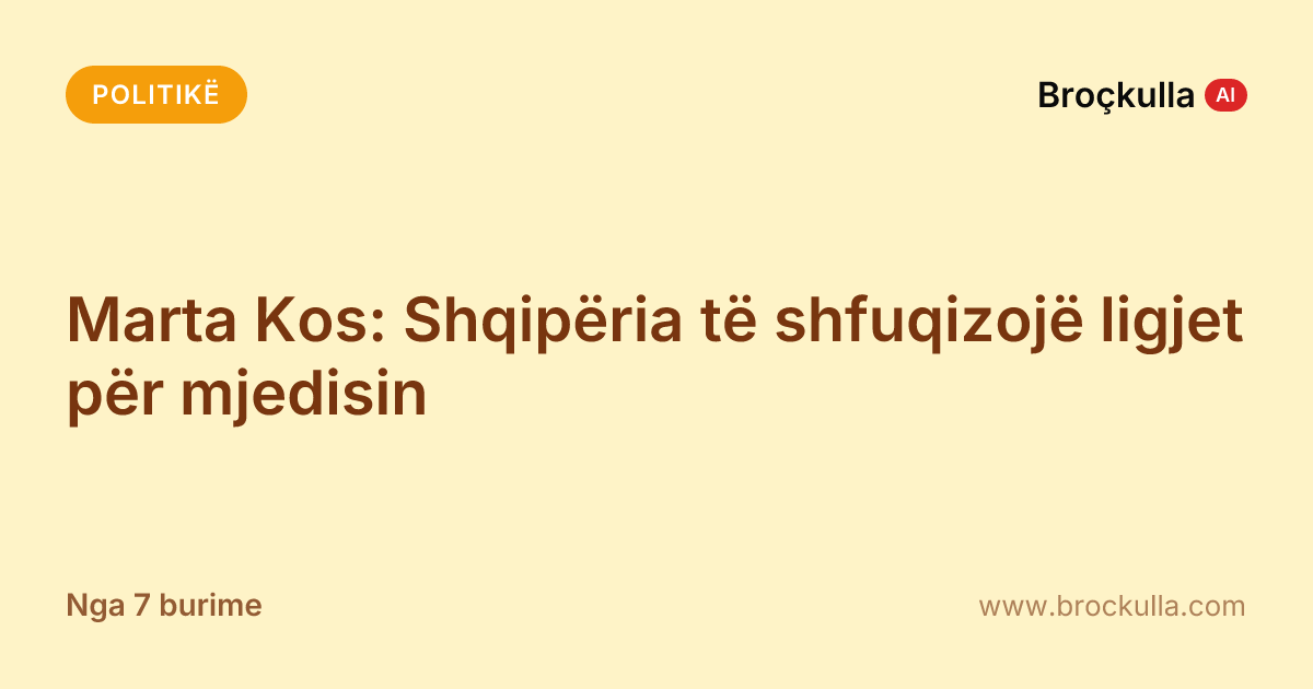 Marta Kos: Shqipëria të shfuqizojë ligjet për mjedisin