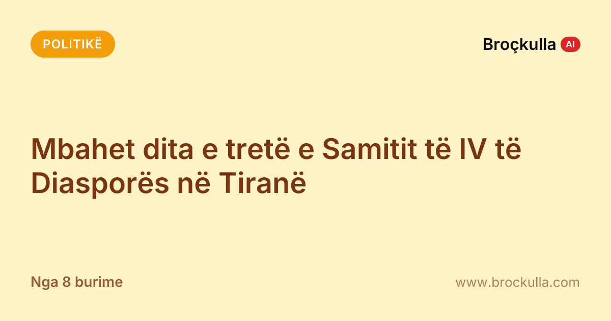 Mbahet dita e tretë e Samitit të IV të Diasporës në Tiranë