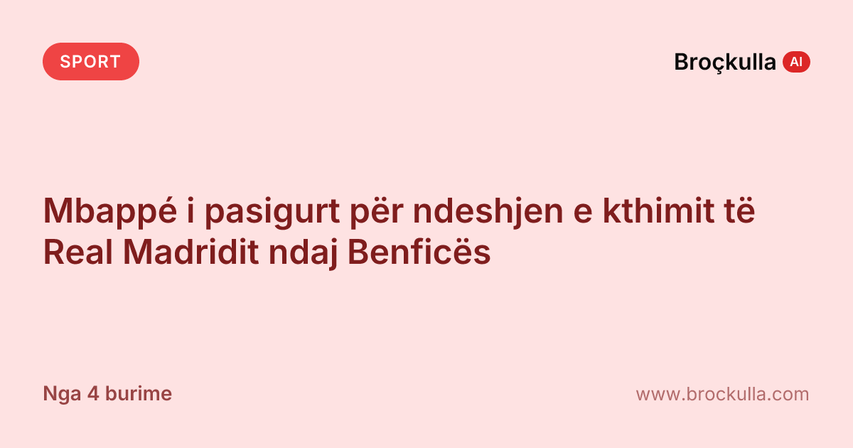 Mbappé i pasigurt për ndeshjen e kthimit të Real Madridit ndaj Benficës