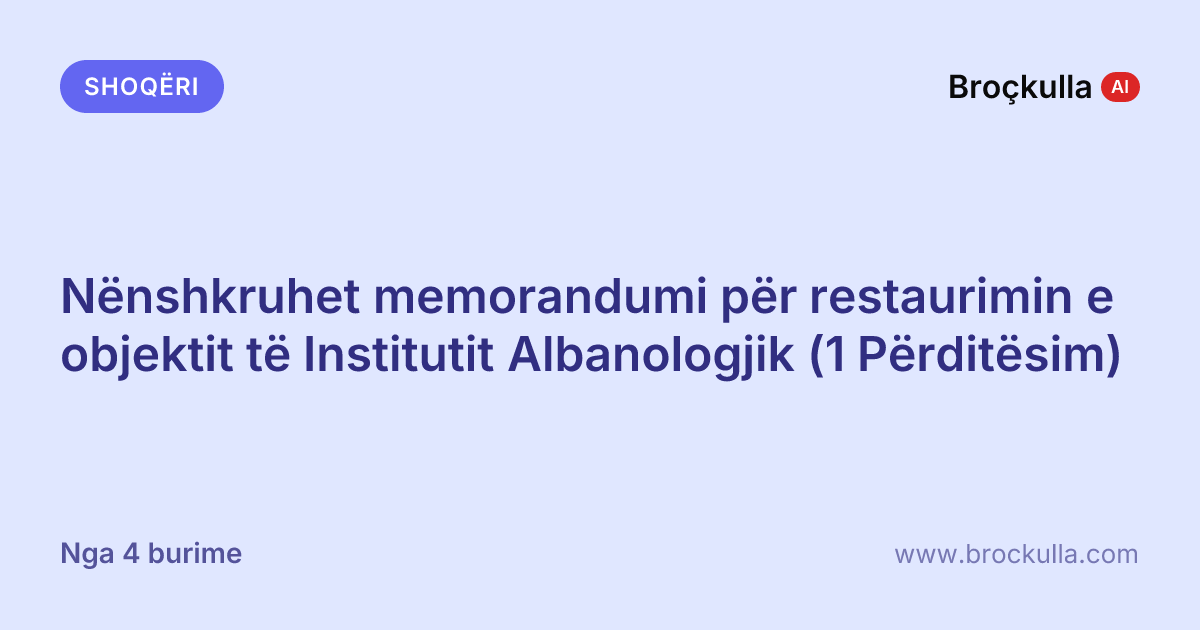 Nënshkruhet memorandumi për restaurimin e objektit të Institutit Albanologjik (1 Përditësim)