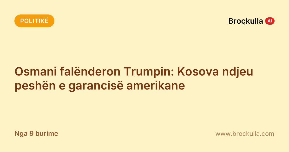 Osmani falënderon Trumpin: Kosova ndjeu peshën e garancisë amerikane