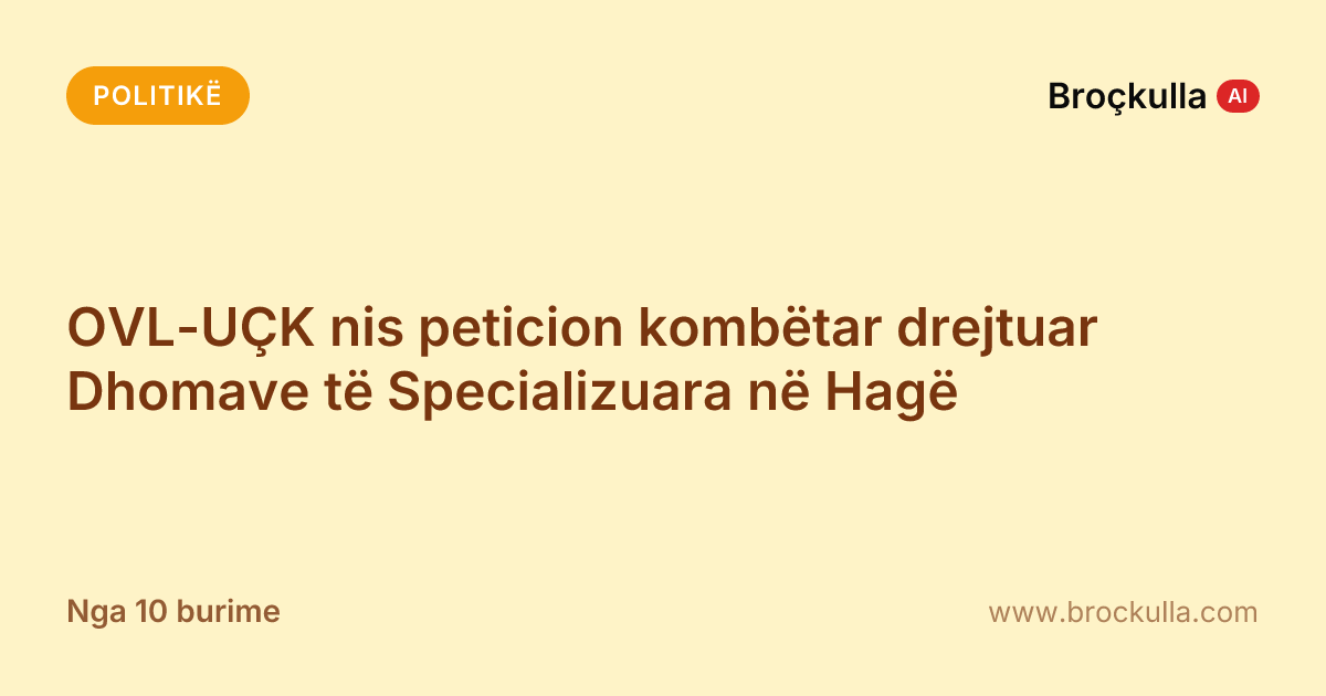 OVL-UÇK nis peticion kombëtar drejtuar Dhomave të Specializuara në Hagë