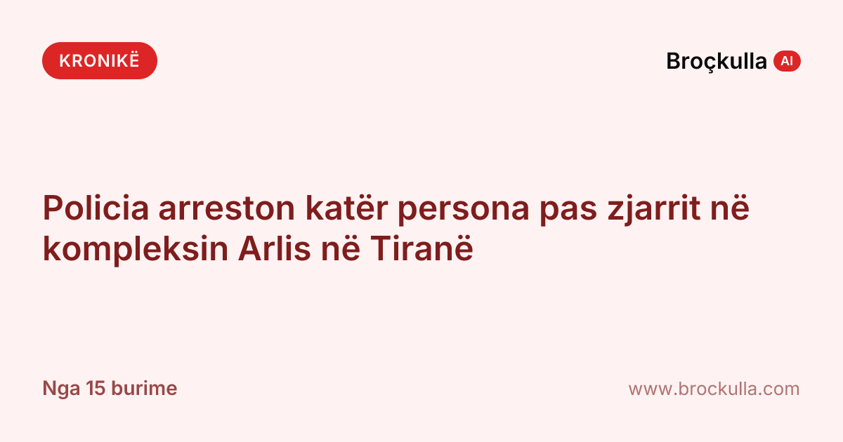 Policia arreston katër persona pas zjarrit në kompleksin Arlis në Tiranë