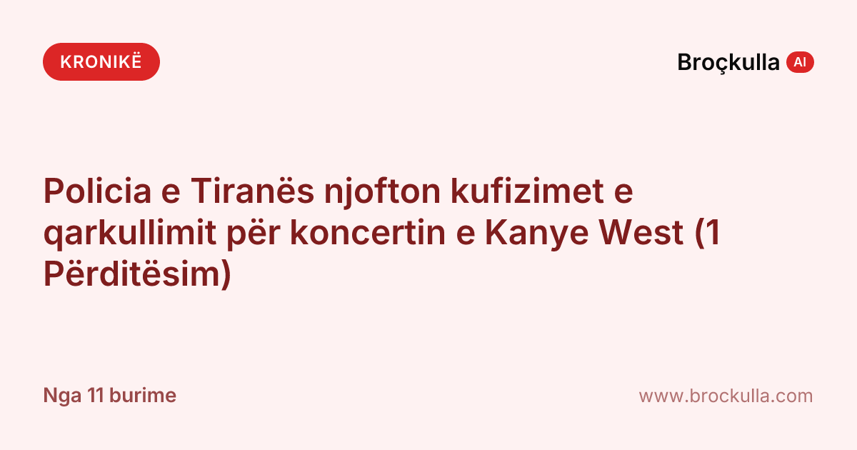 Policia e Tiranës njofton kufizimet e qarkullimit për koncertin e Kanye West (1 Përditësim)
