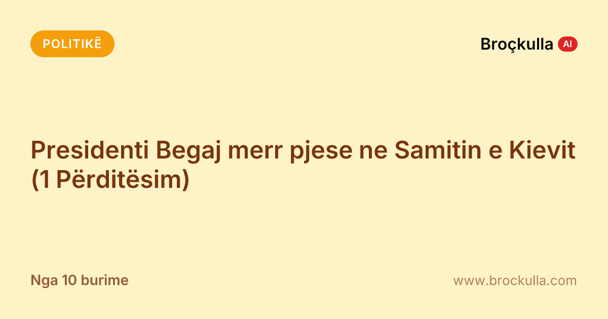 Presidenti Begaj merr pjese ne Samitin e Kievit (1 Përditësim)