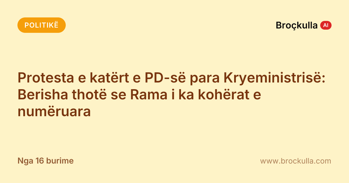 Protesta e katërt e PD-së para Kryeministrisë: Berisha thotë se Rama i ka kohërat e numëruara