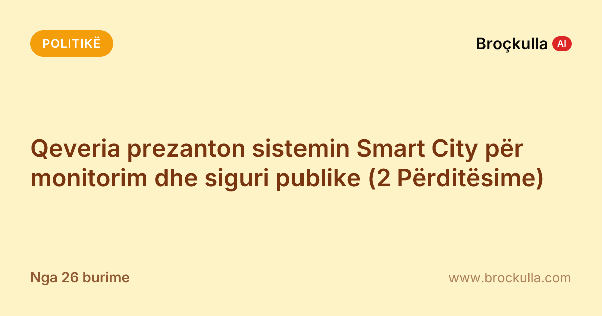 Qeveria prezanton sistemin Smart City për monitorim dhe siguri publike (2 Përditësime)