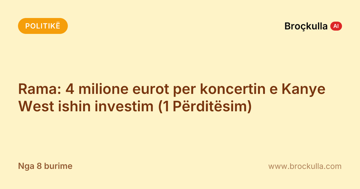 Rama: 4 milione eurot per koncertin e Kanye West ishin investim (1 Përditësim)