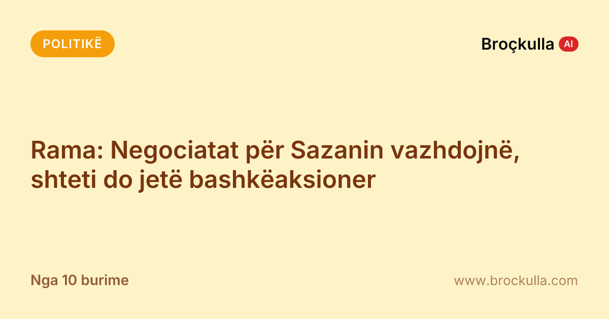 Rama: Negociatat për Sazanin vazhdojnë, shteti do jetë bashkëaksioner