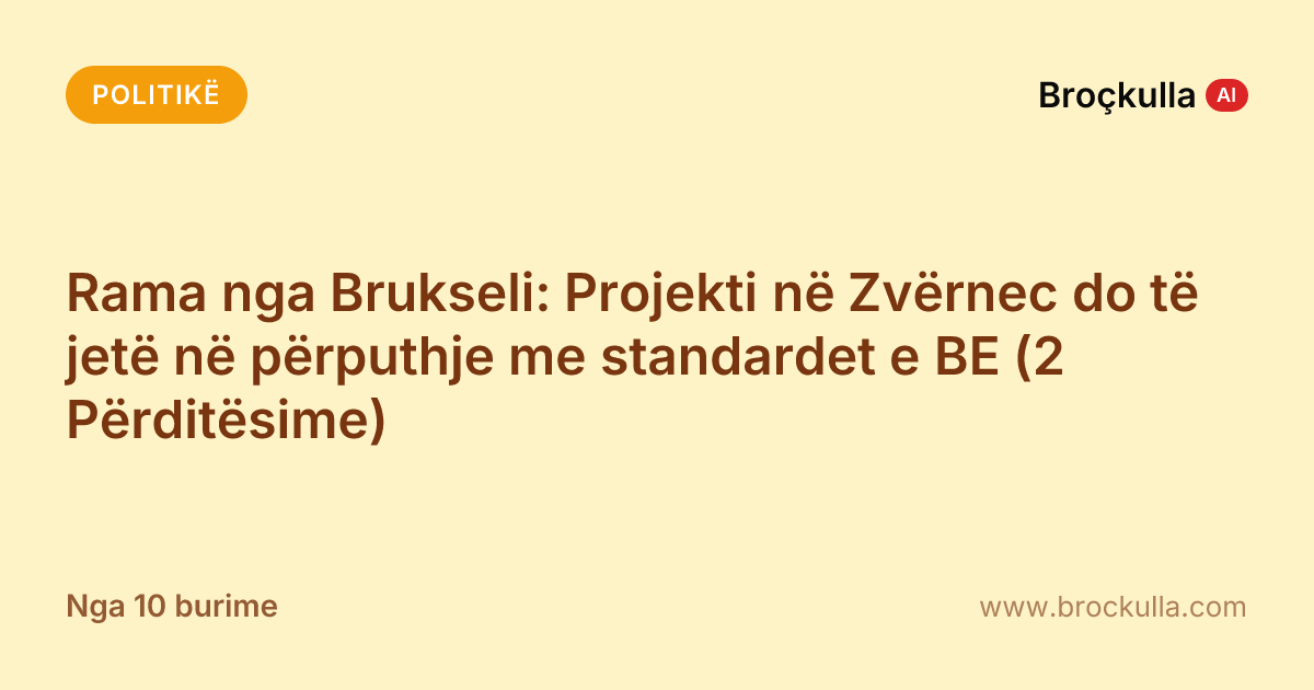 Rama nga Brukseli: Projekti në Zvërnec do të jetë në përputhje me standardet e BE (2 Përditësime)