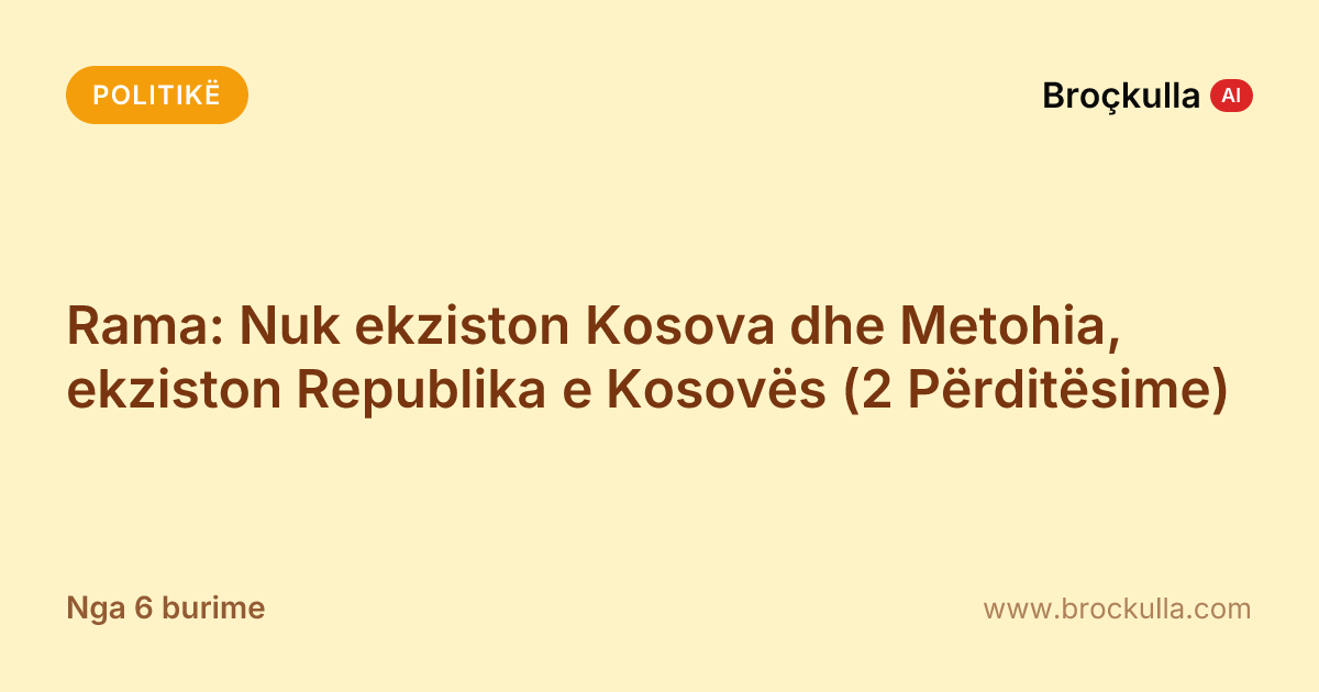 Rama: Nuk ekziston Kosova dhe Metohia, ekziston Republika e Kosovës (2 Përditësime)