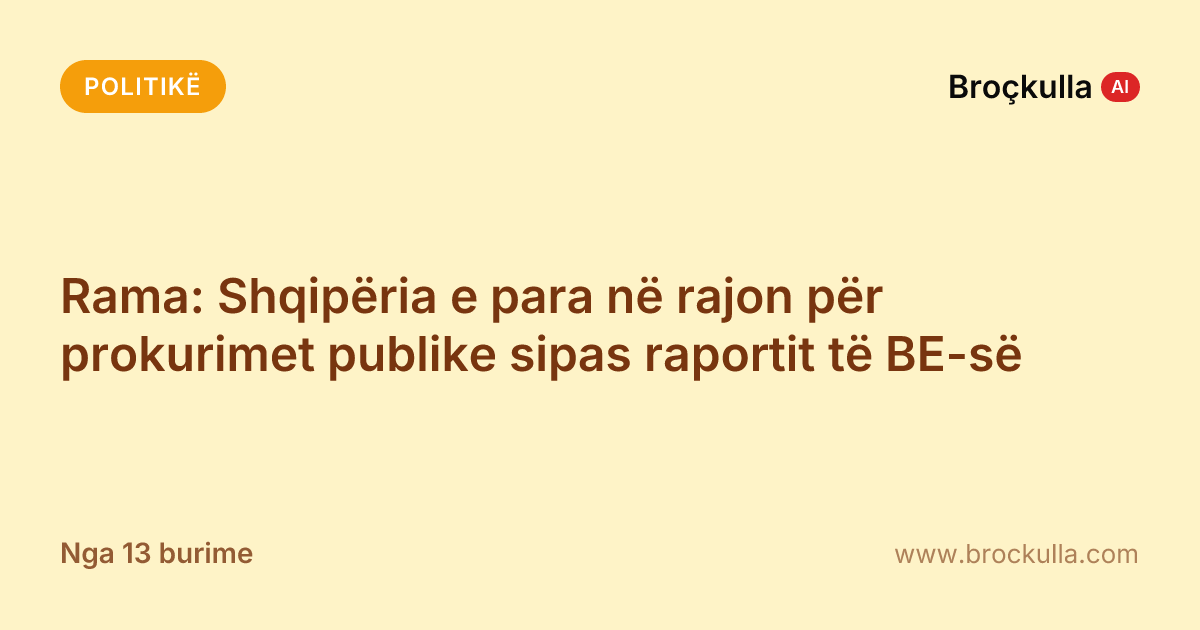 Rama: Shqipëria e para në rajon për prokurimet publike sipas raportit të BE-së