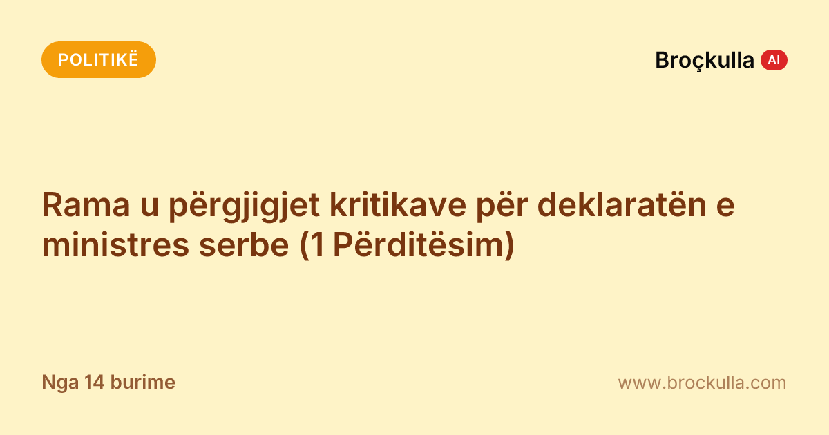 Rama u përgjigjet kritikave për deklaratën e ministres serbe (1 Përditësim)
