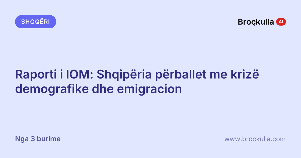 Raporti i IOM: Shqipëria përballet me krizë demografike dhe emigracion