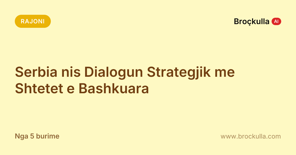 Serbia nis Dialogun Strategjik me Shtetet e Bashkuara