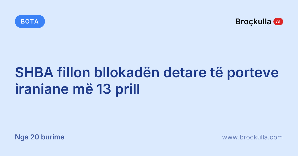 SHBA fillon bllokadën detare të porteve iraniane më 13 prill