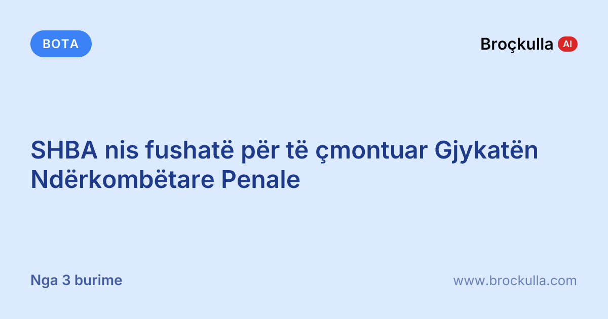 SHBA nis fushatë për të çmontuar Gjykatën Ndërkombëtare Penale