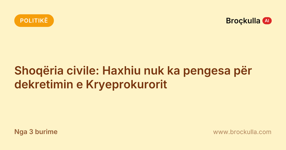 Shoqëria civile: Haxhiu nuk ka pengesa për dekretimin e Kryeprokurorit
