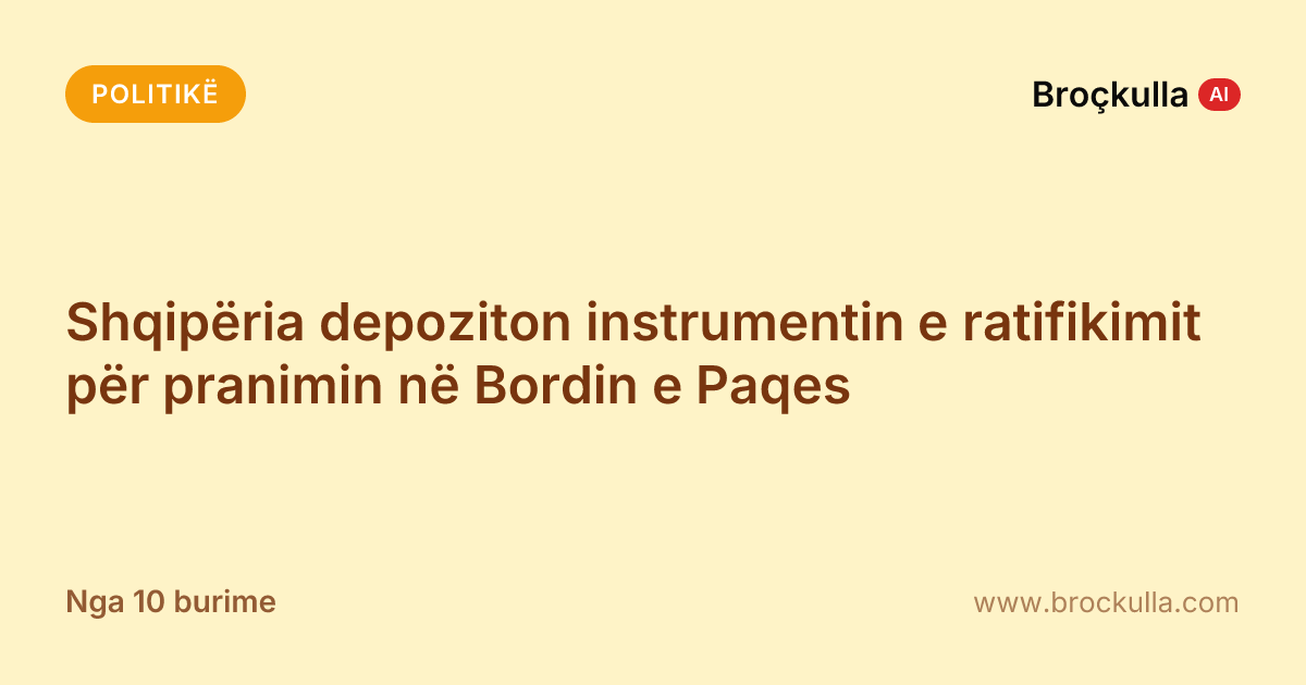 Shqipëria depoziton instrumentin e ratifikimit për pranimin në Bordin e Paqes