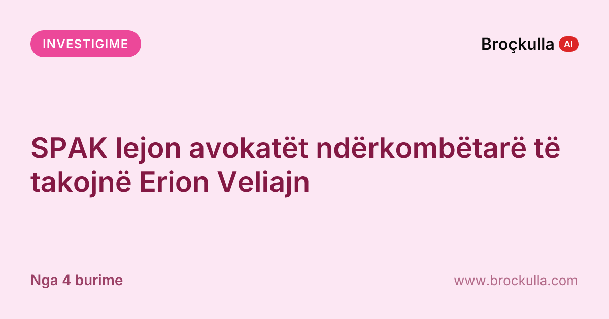 SPAK lejon avokatët ndërkombëtarë të takojnë Erion Veliajn