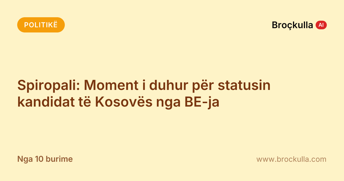 Spiropali: Moment i duhur për statusin kandidat të Kosovës nga BE-ja
