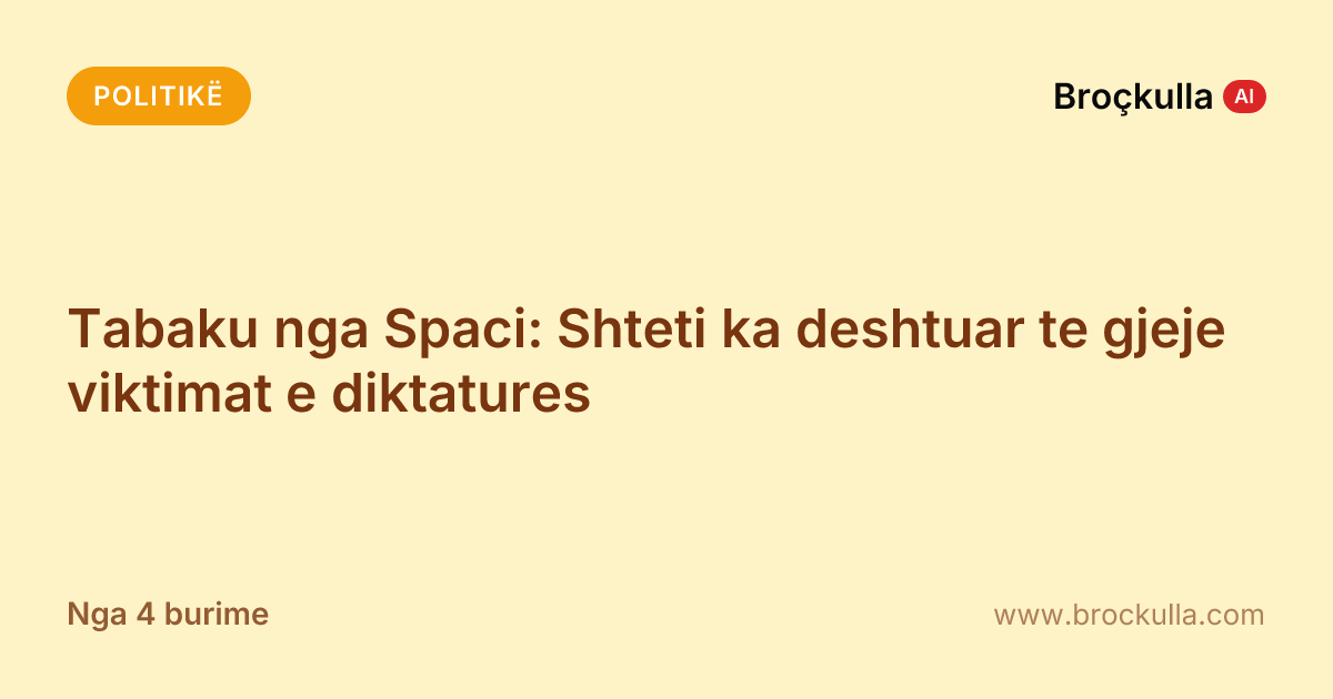 Tabaku nga Spaci: Shteti ka deshtuar te gjeje viktimat e diktatures