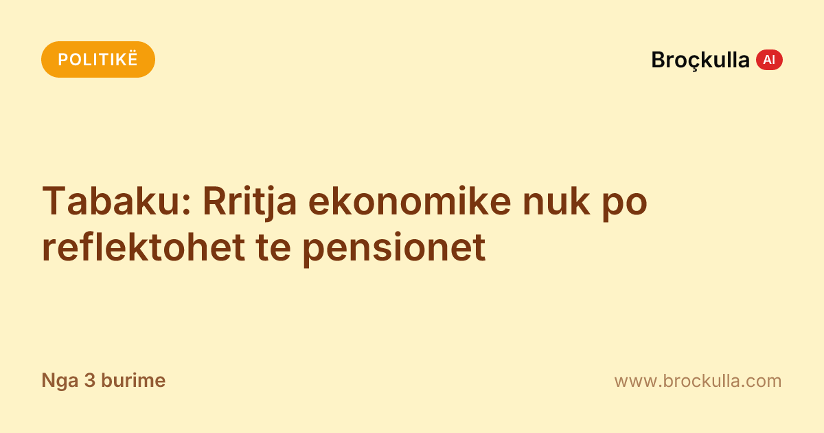 Tabaku: Rritja ekonomike nuk po reflektohet te pensionet