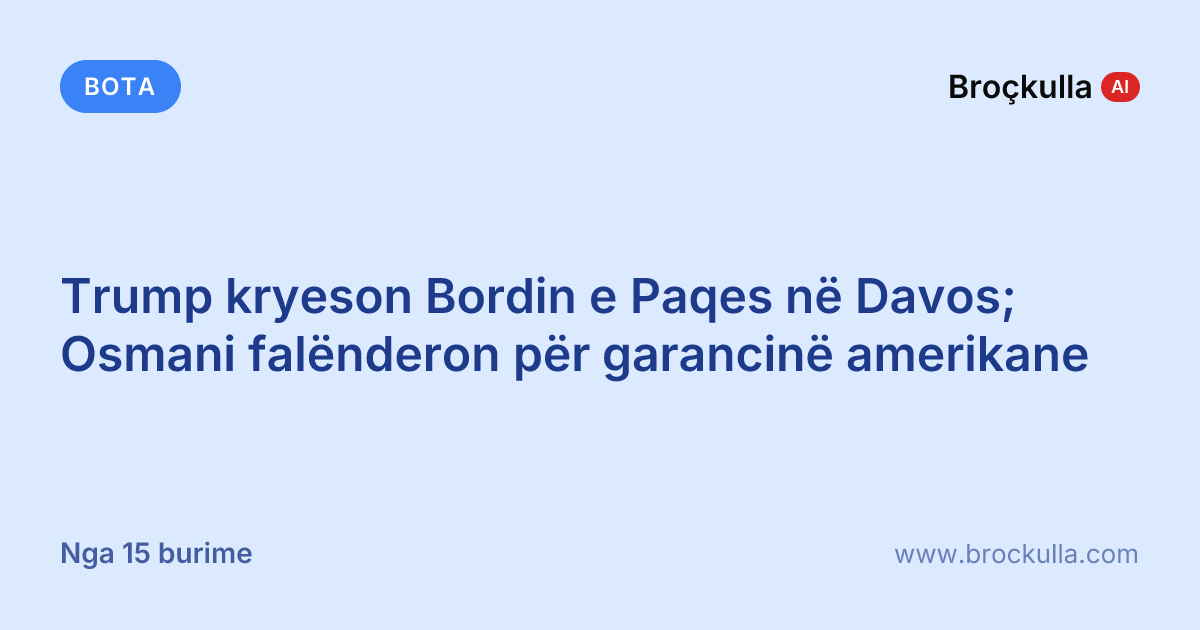 Trump kryeson Bordin e Paqes në Davos; Osmani falënderon për garancinë amerikane